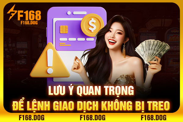 Lưu ý quan trọng để lệnh giao dịch không bị treo Lưu ý quan trọng để lệnh giao dịch không bị treo